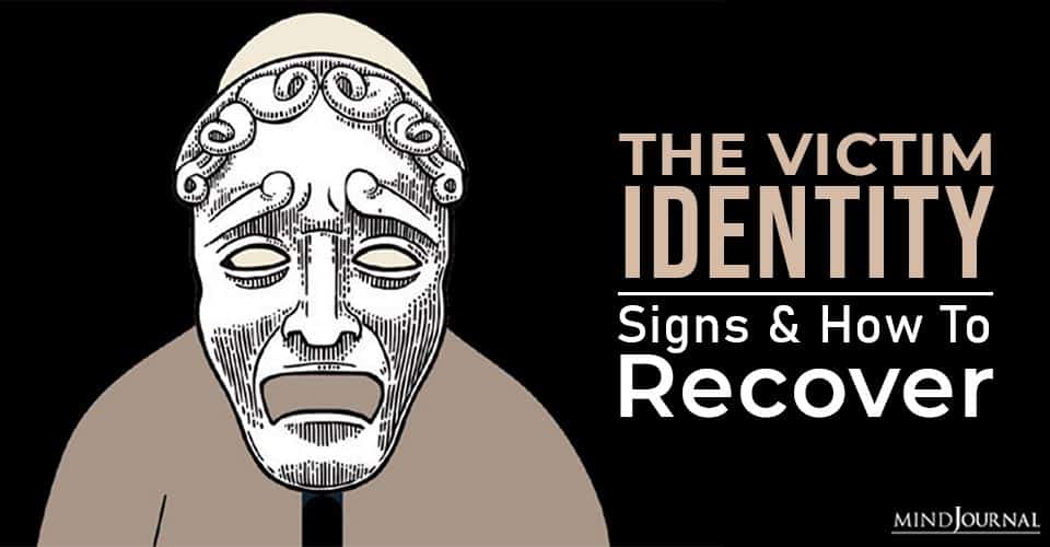 The Victim Identity: Signs And How To Recover