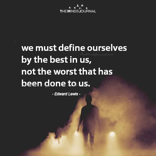 We must define ourselves by the best in us