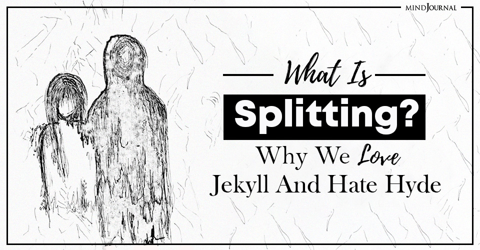 What Is Splitting? Why We Love Jekyll And Hate Hyde