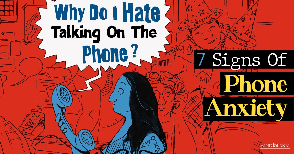 Why Do I Hate Talking On The Phone? 7 Signs Of Phone Anxiety