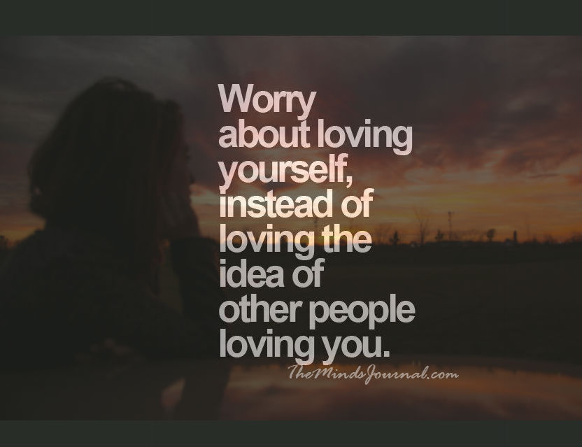 Worry about loving yourself