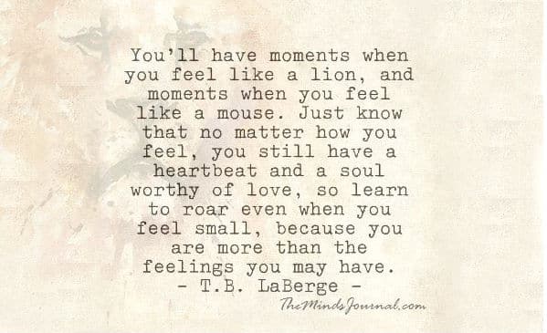 You’ll Have Moments When You Feel Like A Lion