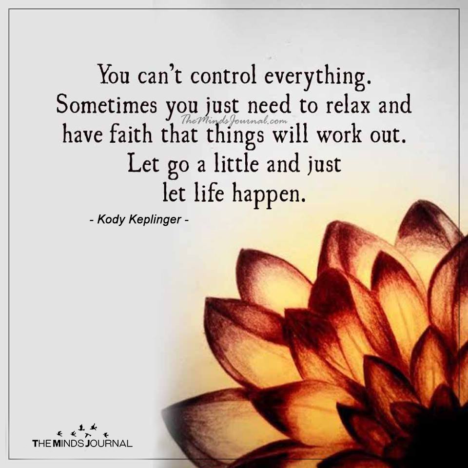 You can’t control everything