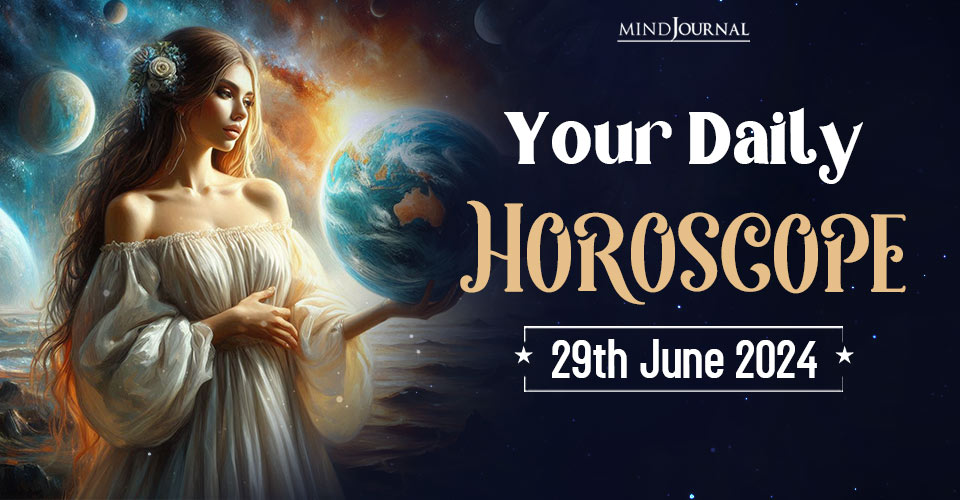 Your Daily Horoscope: 29 June 2024