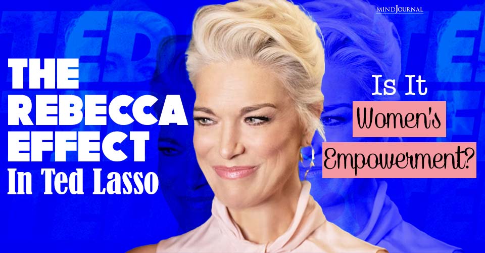 Rebecca Effect In Ted Lasso Women Empowerment