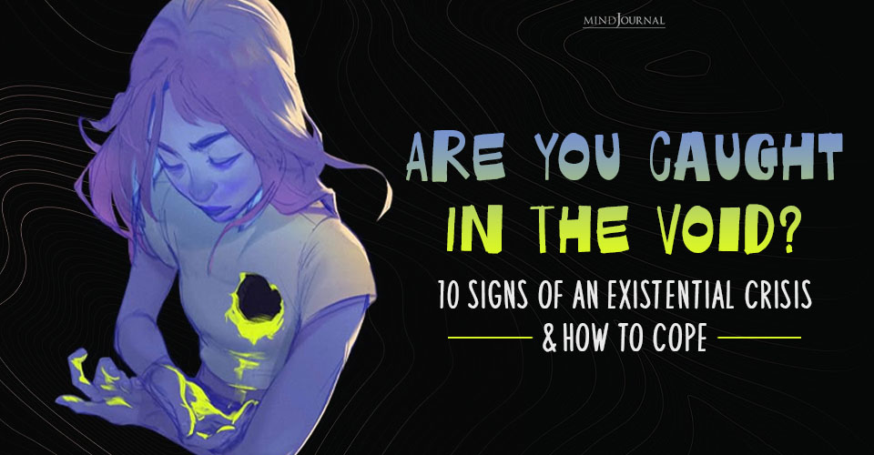 Caught in the Void: 10 Signs of an Existential Crisis and How to Cope