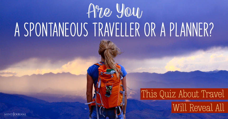 Are You a Spontaneous Traveller Or A Planner Quiz About Travel