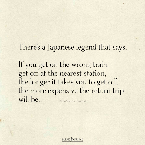 If You Get On The Wrong Train - Japanese Legend Quotes