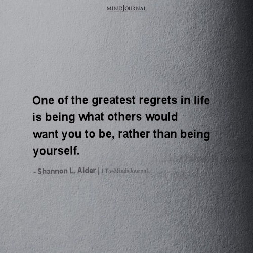 One Of The Greatest Regrets In Life…- Shannon L. Alder Quotes