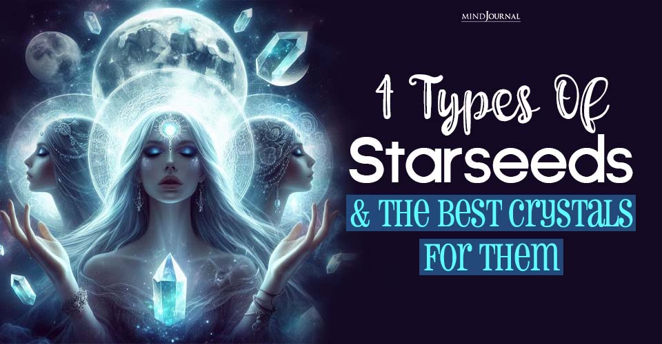 4 Types Of Starseeds And The Best Crystals For Them