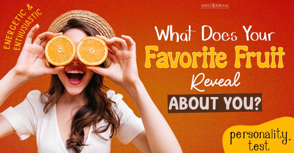 Fruit Personality Test: What Does Your Favorite Fruit Reveal About You?