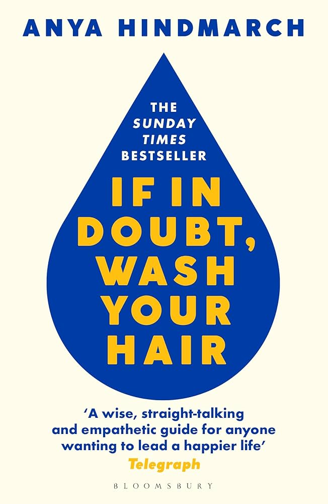 Self improvement books - If In Doubt, Wash Your Hair by Anya Hindmarch