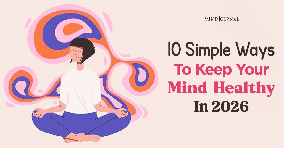 Mental Wellness Ways to Keep Your Mind Healthy in