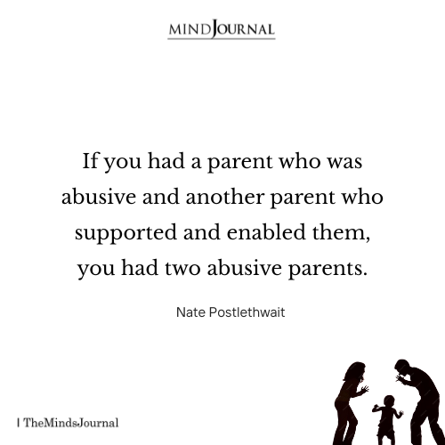 You Had Two Abusive Parents: Nate Postlethwait Quotes