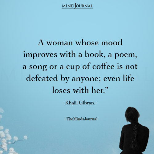 A Woman Whose Mood Improves With A Book - Khalil Gibran Quotes