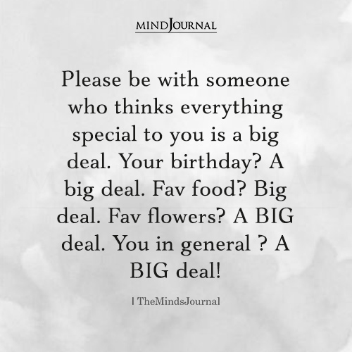 Be With Someone Who Thinks You Are A Big Deal - Wisdom Quotes