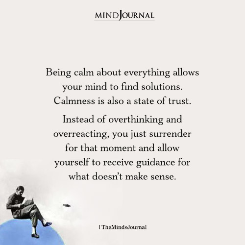 Being Calm About Everything Allows Your Mind To Find Solutions - Letting Go Quotes