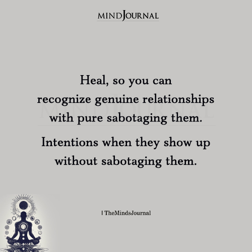 Heal, So You Can Recognize Genuine Relationships - Relationship Quotes