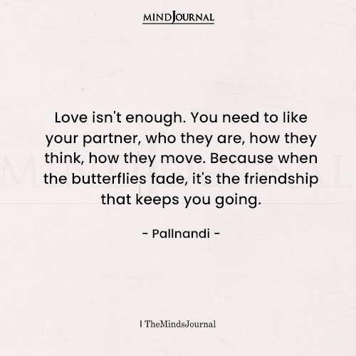 Love Isn’t Enough If There's No Friendship In Your Relationship: Pallnandi Quotes