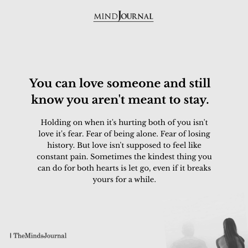 You Can Love Someone And Still Know It's Not Meant To Be - Love Quotes