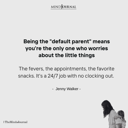 Being The "Default Parent" - Jenny Walker Quotes