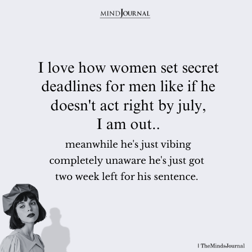 Women Set Secret Deadlines For Men - Relationship Quotes