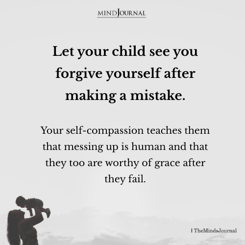 Let Your Child See You Forgive Yourself - Arsalan Moin Quotes
