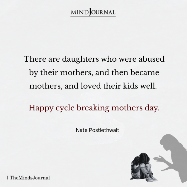 There Are Daughters Who Were Abused By Their Mothers - Nate Postlethwait Quotes