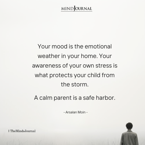 Parenting and Emotions: Why Your Mood Shapes Your Child’s Inner World - Arsalan Moin Quotes