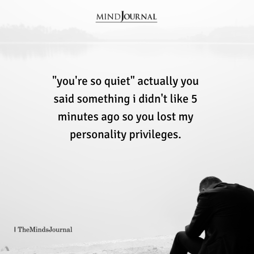 You're So Quiet - Funny Quotes