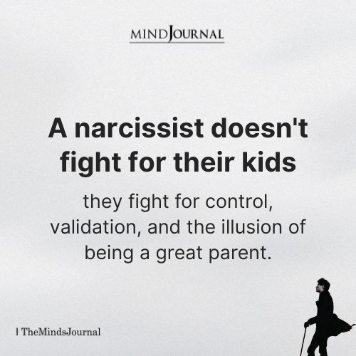 A Narcissist Doesn't Really Fight For Their Kids - Narcissist Quotes
