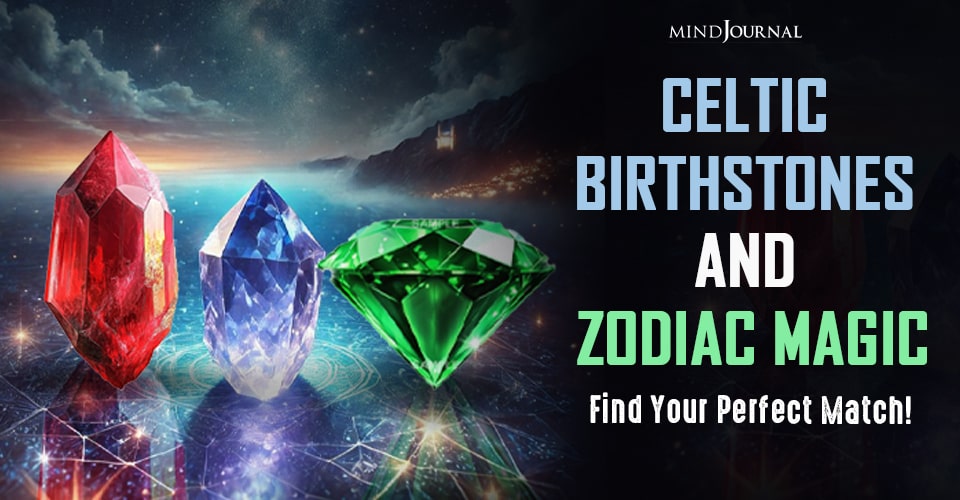 12 Interesting Celtic Birthstones To Change Your Energy!