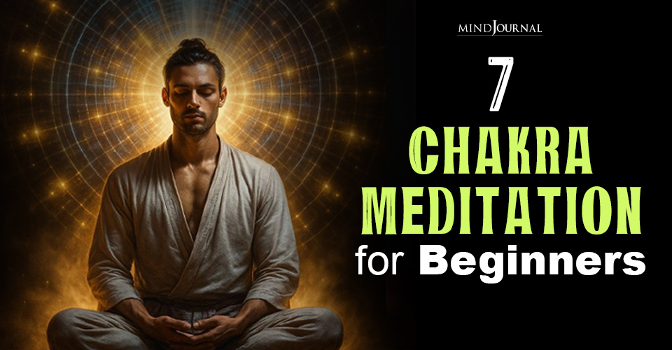 7 Chakra Meditation for Beginners: Easy and Effective Guide
