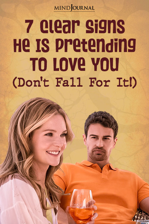 signs a man is pretending to love you
