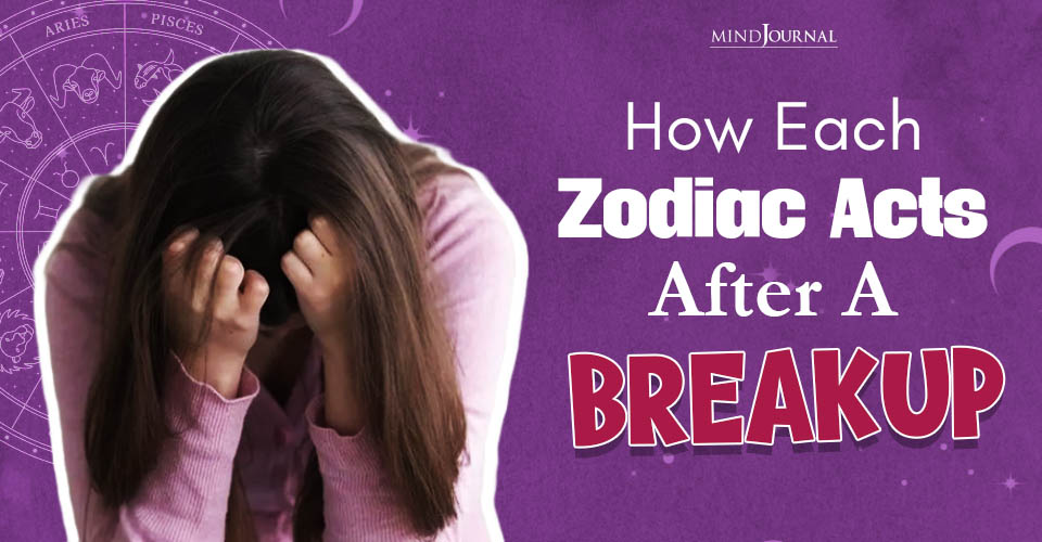 Breakup Astrology: How Do 12 Zodiac Signs Act Post Breakups