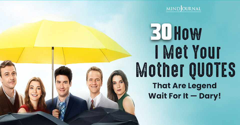 30 Best How I Met Your Mother Quotes For Everyone