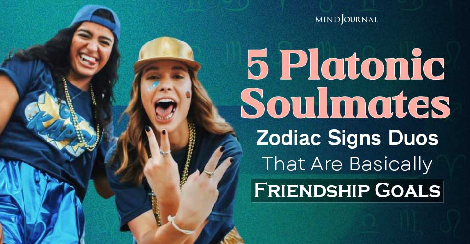 5 Platonic Soulmates Zodiac Signs That Are Friendship Goals