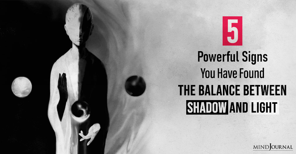 Balance Between Shadow and Light: 5 Powerful Signs
