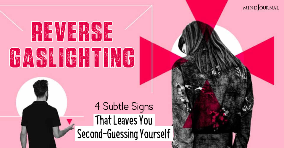 Toxic Signs of Reverse Gaslighting: 4 Red Flags To Spot