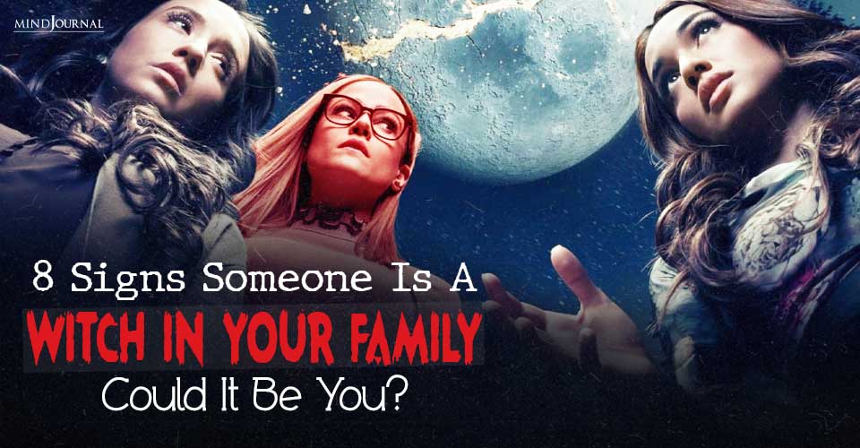 8 Weird Signs Someone Is A Witch In Your Family: Is It You?