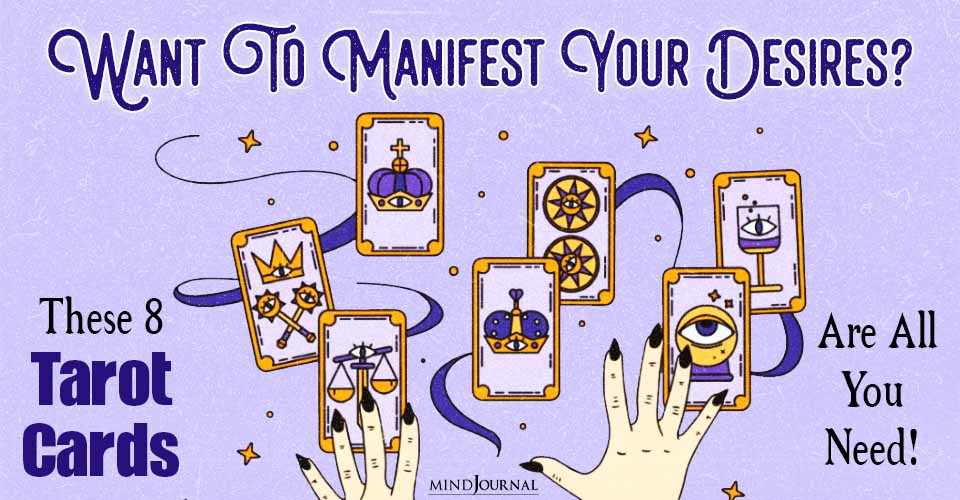8 Powerful Tarot Cards To Manifest Your Desires Into Reality