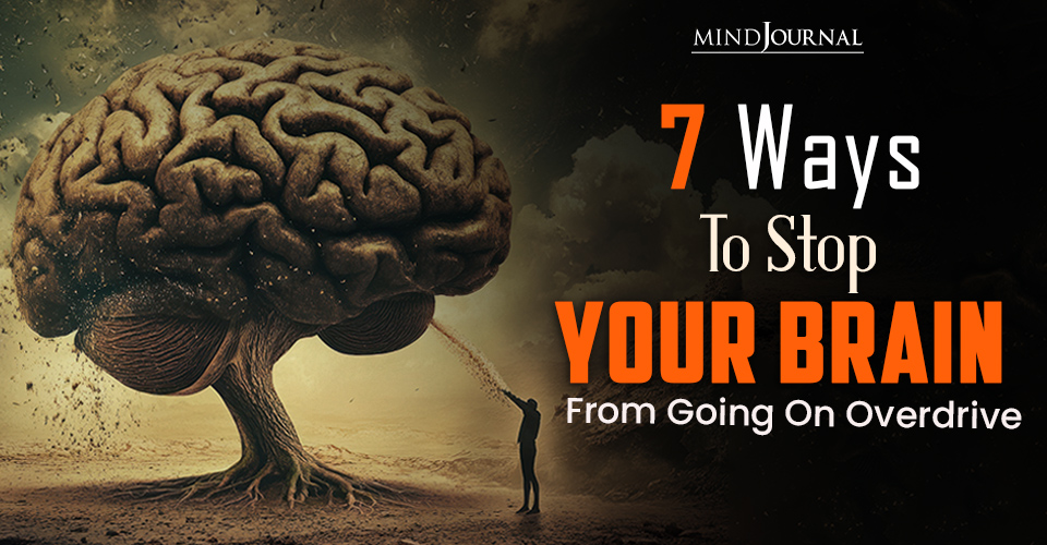 How To Stop Overthinking? 7 Ways To Calm Your Mind