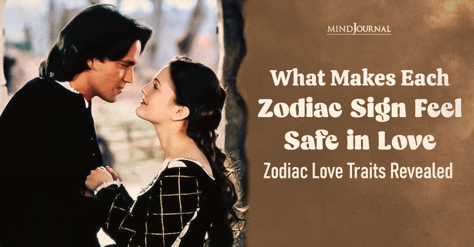 12 Zodiac Love Traits: What Makes Each Sign Feel Safe