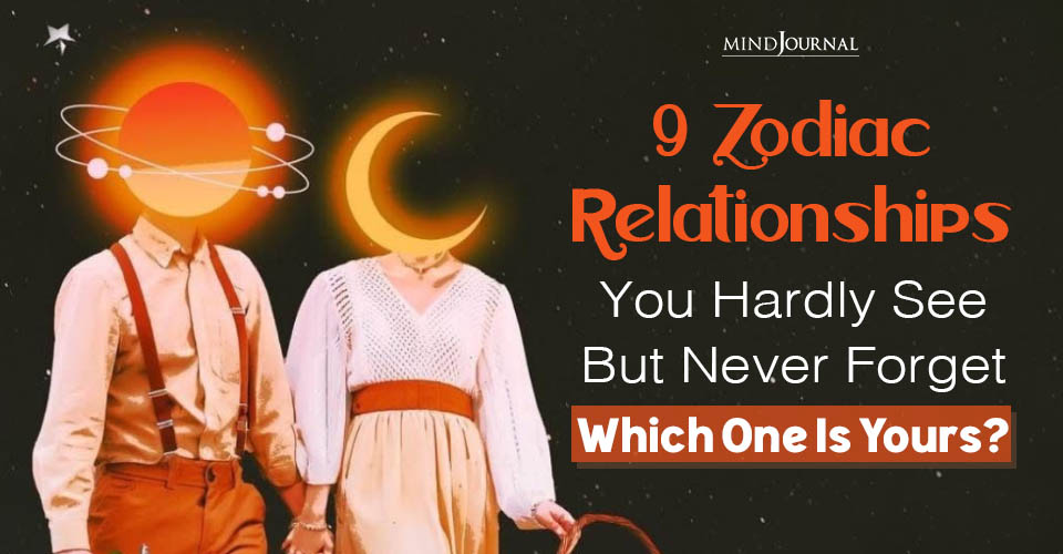 9 Zodiac Relationships You Hardly See But Never Forget