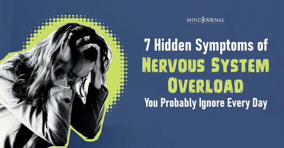 7 Hidden Symptoms of Nervous System Overload