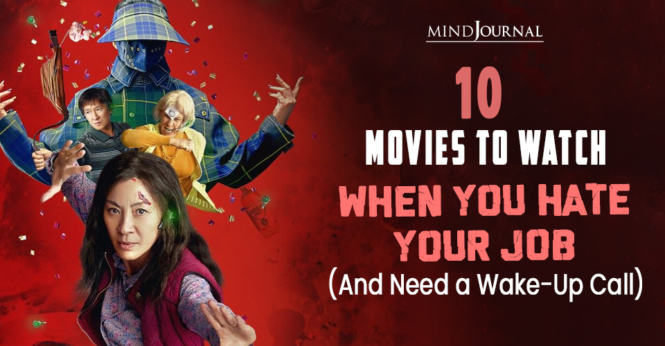 10 Movies to Watch When You Hate Your Job (A Wake Up Call!)