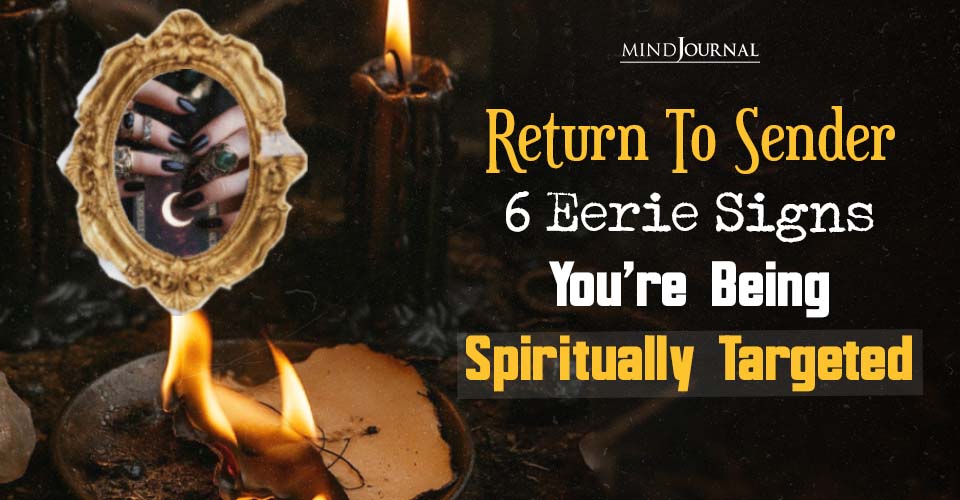 Return to Sender Spell For 6 Scary Signs of Spiritual Attack