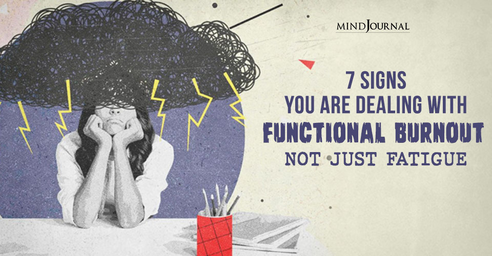 7 Hidden Signs of Functional Burnout You Shouldn’t Ignore