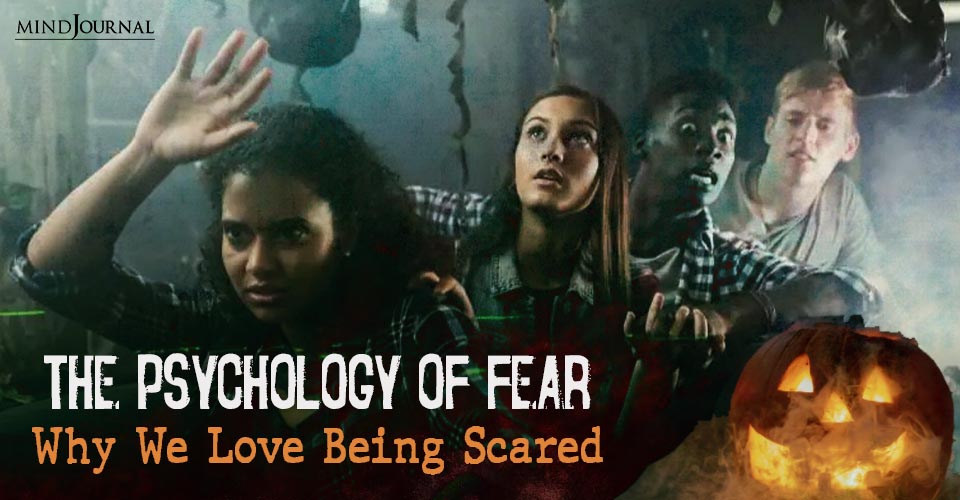 The Psychology of Fear: Why We Love Being Scared