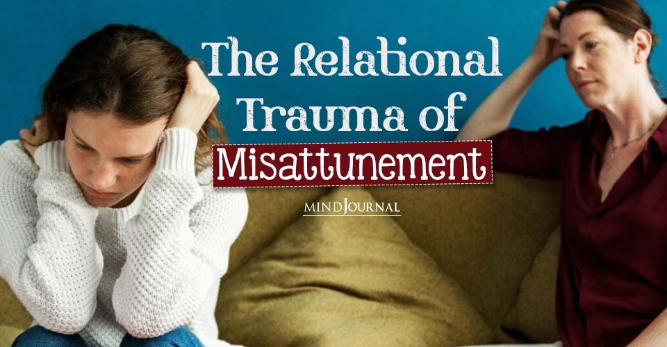 The Relational Trauma of Misattunement